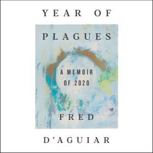 Year of Plagues: A Memoir of 2020