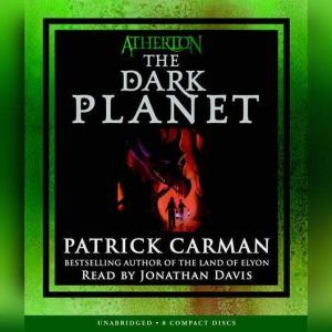 Atherton The Dark Planet, Patrick Carman