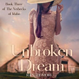 Unbroken Dream Book Three of the Ver..., R.E.S. Tidmore