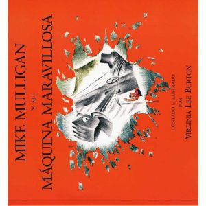 Mike Mulligan y su maquina maravillos..., Virginia Lee Burton