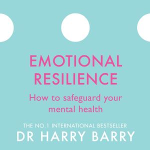 Emotional Resilience, Harry Barry