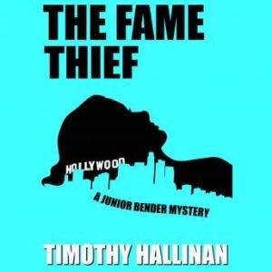 The Fame Thief, Timothy Hallinan
