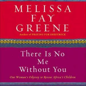 There Is No Me Without You, Melissa Greene
