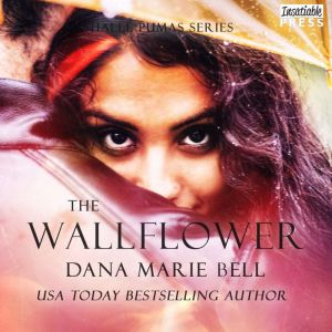 The Wallflower, Dana Marie Bell