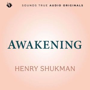 Awakening: Meditations on the Fullness of Existence