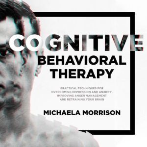 Cognitive Behavioral Therapy Practic..., Michaela Morrison