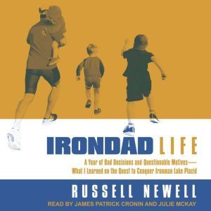 Irondad Life, Russell Newell