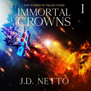 Immortal Crowns, J.D. Netto