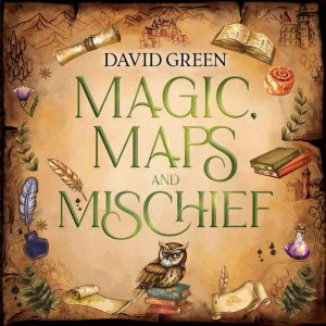 Magic, Maps, and Mischief, David Green