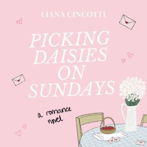 Picking Daisies on Sundays, Liana Cincotti
