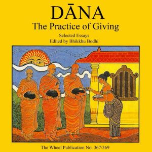 D?na The Practice of Giving, Bhikkhu Bodhi