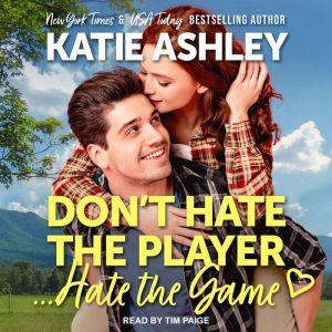 Dont Hate the PlayerHate the Game, Katie Ashley