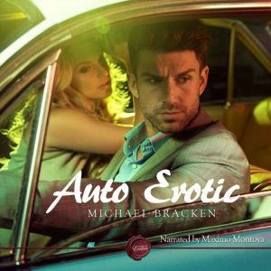 Auto Erotic, Michael Bracken