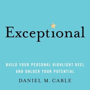 Exceptional, Daniel M. Cable