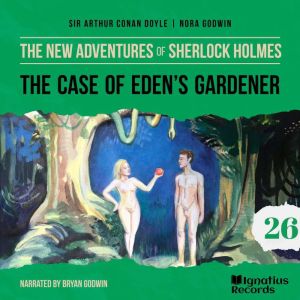 The Case of Edens Gardener The New ..., Sir Arthur Conan Doyle