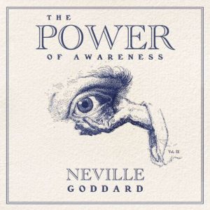 The Power of Awareness, Neville Goddard