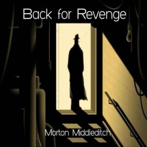 Back for Revenge, Morton Middleditch