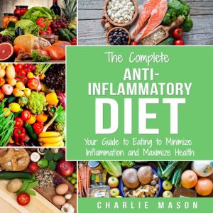 Anti Inflammatory Diet The Complete ..., Charlie Mason