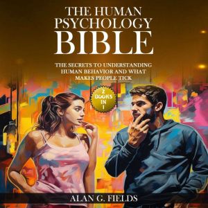 The Human Psychology Bible, Alan G. Fields