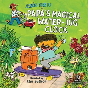 Papas Magical WaterJug Clock, Jesus Trejo