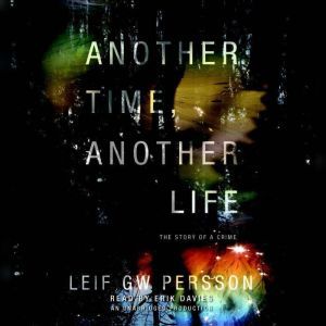 Another Time, Another Life, Leif GW Persson