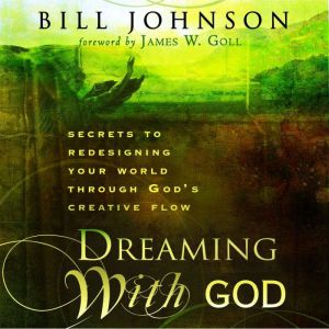 Dreaming With God, Bill Johnson