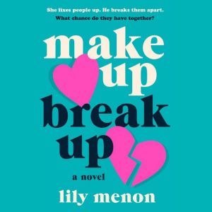 Make Up Break Up: A Novel