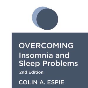 Overcoming Insomnia 2nd Edition, Colin Espie