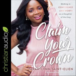 Claim Your Crown, TarahLynn SaintElien