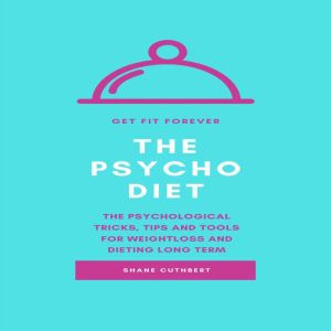 THE PSYCHO DIET, Shane Cuthbert