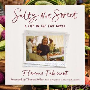 Salty, Not Sweet, Florence Fabricant