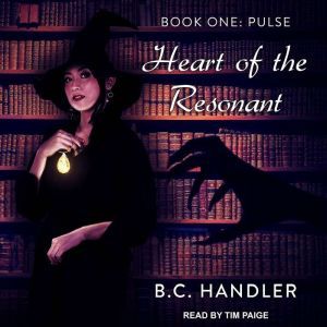 Heart of the Resonant, B.C. Handler