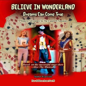 Believe In Wonderland: Dreams Can Come True