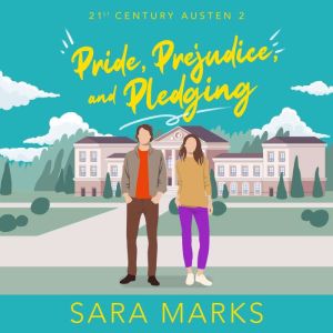 Pride, Prejudice, and Pledging, Sara Marks