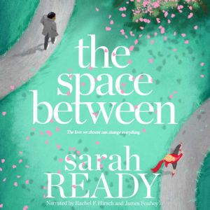 The Space Between, Sarah Ready