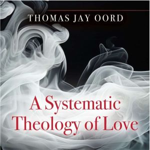 A Systematic Theology of Love