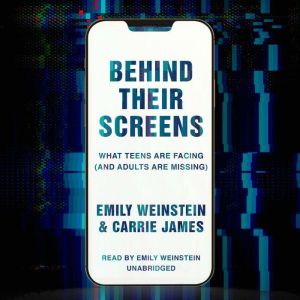 Behind Their Screens, Emily Weinstein