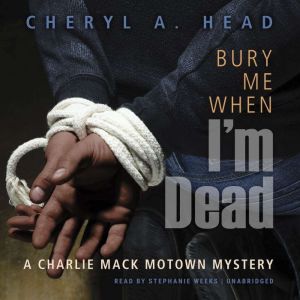 Bury Me When Im Dead, Cheryl A. Head