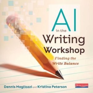 AI in the Writing Workshop, Dennis Magliozzi