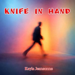 Knife in Hand, Kayla Jeansonne