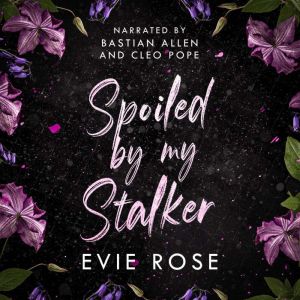 Spoiled by my Stalker: an age gap mafia romance