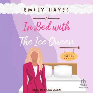 In Bed With the Ice Queen, Emily Hayes