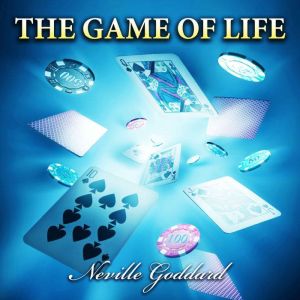 The Game of Life, Neville Goddard