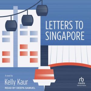 Letters to Singapore, Kelly Kaur