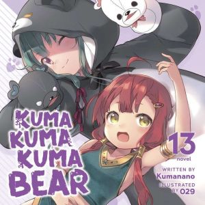 Kuma Kuma Kuma Bear Light Novel Vol..., Kumanano