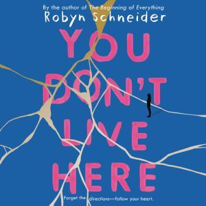 You Dont Live Here, Robyn Schneider