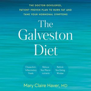 The Galveston Diet, Mary Claire Haver, MD