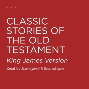 Classic Stories of the Old Testament, King James Bible