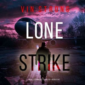 Lone Strike An Alex Hawkins Action T..., Vin Strong