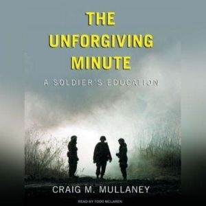 The Unforgiving Minute, Craig M. Mullaney